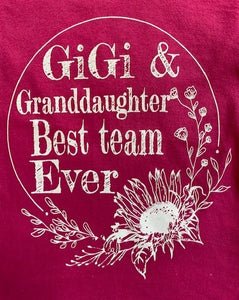 GIGI AND GRANDDAUGHTER BEST TEAM EVER