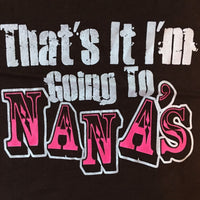 Going to Nana's t-shirt