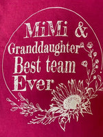 MIMI AND GRANDDAUGHTER BEST TEAM EVER
