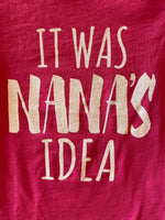 IT WAS NANA'S IDEA
