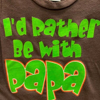 I'D RATHER BE WITH PAPA