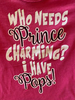 WHO NEEDS PRINCE CHARMING - I HAVE POPS
