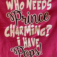WHO NEEDS PRINCE CHARMING - I HAVE POPS