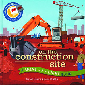 ON THE CONSTRUCTION SITE - SHINE A LIGHT
