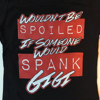 Wouldn't Be Spoiled Gigi t-shirt