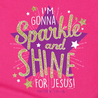 I AM GONNA SPARKLE AND SHINE FOR JESUS