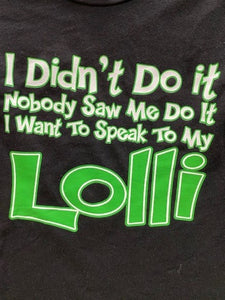 I Didn't Do It -  NoBody Saw Me Do It -  I Want to Speak to My Lolli