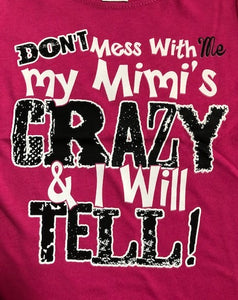 Don't Mess With Me My Mimi's Crazy and I Will Tell T-Shirt