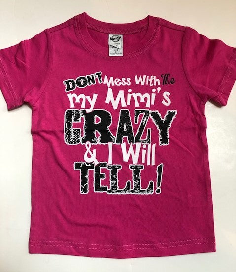 Don't Mess With Me My Mimi's Crazy and I Will Tell T-Shirt