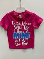 Don't Mess with Me I Have A Mimi and I Will Use Her t-shirt
