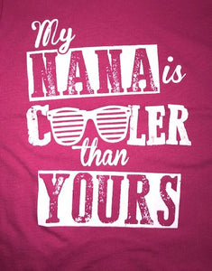 My Nana is Cooler Than Yours Shirt