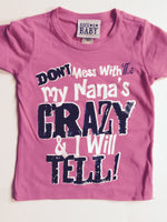 Don't Mess With Me My Nana's Crazy and I Will Tell T-Shirt
