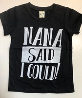 Nana Said I Could Shirt
