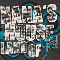 Nana's House Land of Yes T-Shirt