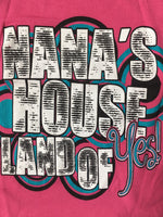 Nana's House Land of Yes T-Shirt
