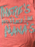 There's No Place Like Nana's t-shirt
