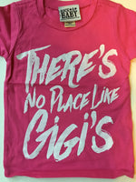 There's No Place Like Gigi's t-shirt
