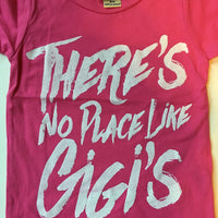 There's No Place Like Gigi's t-shirt
