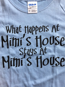 What Happens at Mimi's House t-shirt