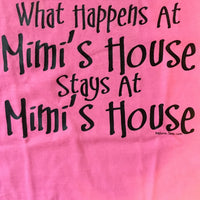 What Happens at Mimi's House t-shirt